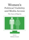 Image for Women&#39;s political visibility and media access: the case of Nigeria