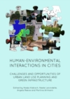 Image for Human-environmental interactions in cities: challenges and opportunities of urban land use planning and green infrastructure