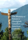 Image for The memory of nature in aboriginal, Canadian and American contexts