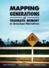 Image for Mapping generations of traumatic memory in American narratives