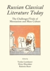 Image for Russian classical literature today: the challenges/trials messianism and mass culture