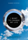 Image for I Want to Change My Life