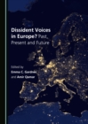 Image for Dissident voices in Europe?: past, present and future