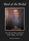 Image for Bard of the Bethel: the life and times of Boston&#39;s Father Taylor, 1793-1871