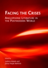 Image for Facing the crises: Anglophone literature in the postmodern world