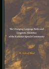 Image for The changing language roles and linguistic identities of the Kashmiri speech community