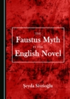 Image for The Faustus myth in the English novel