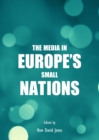 Image for The media in Europe&#39;s small nations