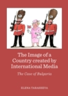 Image for The image of a country created by international media: the case of Bulgaria