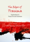 Image for The edges of trauma: explorations in visual art and literature