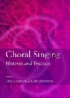 Image for Choral singing  : histories and practices