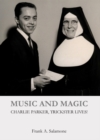 Image for Music and magic: Charlie Parker, trickster lives!
