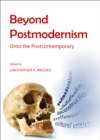 Image for Beyond postmodernism: onto the postcontemporary