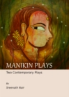 Image for Manikin plays: two contemporary plays