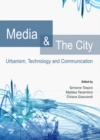 Image for Media and the city: urbanism, technology and communication