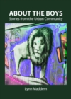 Image for About the boys: stories from the urban community