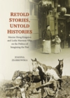 Image for Retold stories, untold histories: Maxine Hong Kingston and Leslie Marmon Silko on the politics of imagining the past