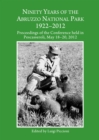 Image for Ninety years of the Abruzzo National Park, 1922-2012: proceedings of the conference held in Pescasseroli, May 18-20, 2012