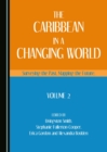 Image for The Caribbean in a changing world: surveying the past, mapping the future. : Volume 2