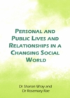 Image for Personal and public lives and relationships in a changing social world