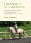 Image for A geography of horse-riding: the spacing of affect, emotion and (dis)ability identity through horse-human encounters