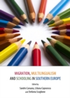 Image for Migration, multilingualism and schooling in Southern Europe