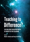 Image for Teaching to difference?: the challenges and opportunities of diversity in the classroom