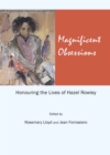 Image for Magnificent obsessions: honouring the lives of Hazel Rowley