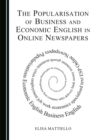 Image for The popularisation of business and economic English in online newspapers