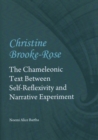 Image for Christine Brooke-Rose - the chameleonic text between self-reflexivity and narrative experiment