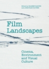 Image for Film landscapes: cinema, environment and visual culture