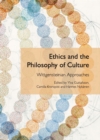 Image for Ethics and the philosophy of culture: Wittgensteinian approaches