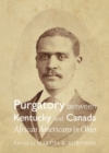 Image for Purgatory between Kentucky and Canada: African Americans in Ohio