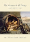 Image for The measure of all things: anthropology