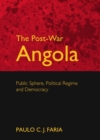 Image for Post-War Angola: Public Sphere, Political Regime and Democracy