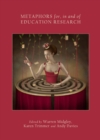 Image for Metaphors for, in and of education research
