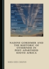 Image for Nadine Gordimer and the Rhetoric of Otherness in Post-Apartheid South Africa