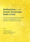 Image for Reflections on the Greek sovereign debt crisis: the EU institutional framework, economic adjustment in an extensive shadow economy