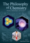 Image for The philosophy of chemistry: practices, methodologies, and concepts