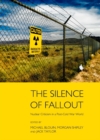 Image for The silence of fallout: nuclear criticism in post-Cold War world