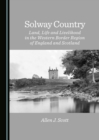 Image for Solway country  : land, life and livelihood in a trans-border region