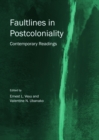 Image for Faultlines in postcoloniality: contemporary readings