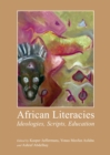Image for African literacies: ideologies, scripts, education