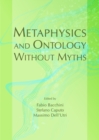 Image for Metaphysics and ontology without myths