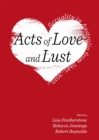 Image for Acts of love and lust: sexuality in Australia from 1945-2010
