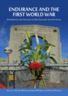 Image for Endurance and the First World War: experiences and legacies in New Zealand and Australia