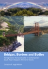 Image for Bridges, borders and bodies: transgressive transculturality in contemporary South Asian diasporic women&#39;s novels