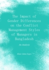 Image for Impact of Gender Differences on the Conflict Management Styles of Managers in Bangladesh: An Analysis