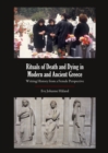 Image for Rituals of death and dying in modern and ancient Greece: writing history from a female perspective