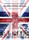 Image for Adaptations, versions and perversions in modern British drama